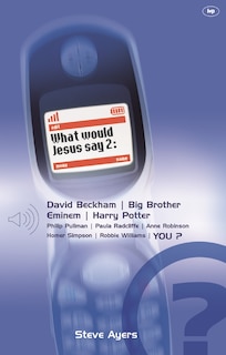 Front cover_What Would Jesus Say 2...?