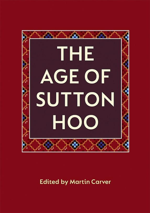 Front cover_The Age of Sutton Hoo