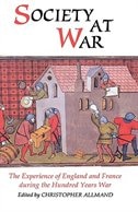 Society at War: The Experience of England and France During the Hundred Years War