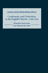 Conformity and Orthodoxy in the English Church, c.1560-1660