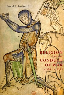 Front cover_Religion and the Conduct of War c.300-c.1215