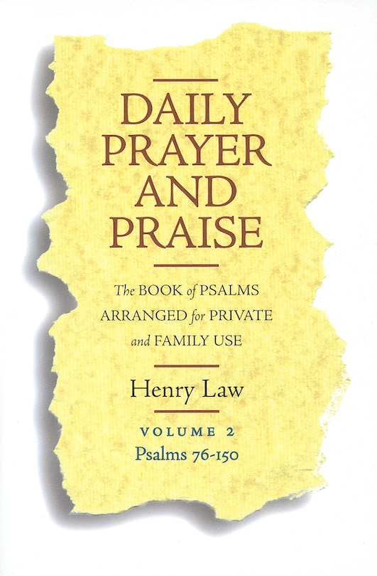 Daily Prayer and Praise, Volume 2: Psalms 76-150: The Book of Psalms Arranged for Private and Family Use