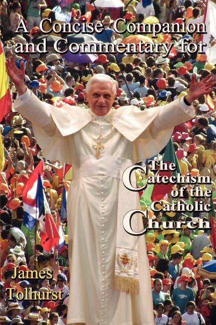 Front cover_A Concise Companion And Commentary For The Catechism Of The Catholic Church