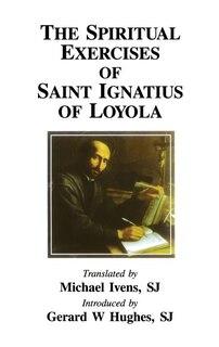 Spiritual Exercises of Saint Ignatius of Loyola