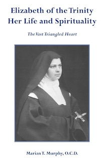 Couverture_Elizabeth of the Trinity Her Life and Spirituality