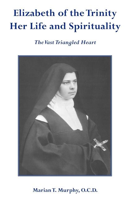 Couverture_Elizabeth of the Trinity Her Life and Spirituality