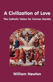 Couverture_A Civilization of Love. the Catholic Vision for Human Society