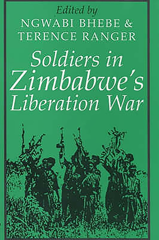 Front cover_Soldiers in Zimbabwe's Liberation War