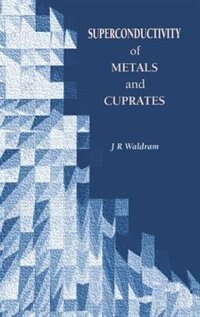 Front cover_Superconductivity Of Metals And Cuprates