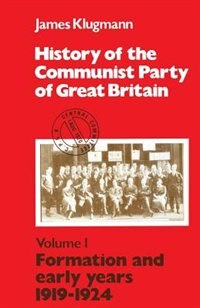 Couverture_History of the Communist Party of Great Britain Vol 1 1919-24