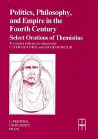 Front cover_Politics, Philosophy and Empire in the Fourth Century