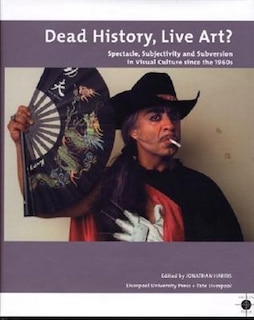 Front cover_Dead History, Live Art?