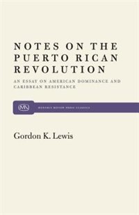 Couverture_Notes On The Puerto Rican Revolution: An Essay On American Dominance And Caribbean Resistance