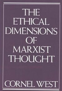 Front cover_The Ethical Dimensions Of Marxist Thought