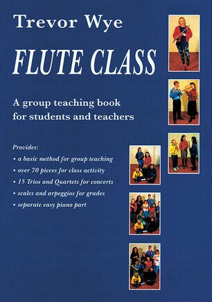 Flute Class: A Group Teaching Book For Students And Teachers