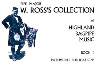 W. Ross's Collection Of Highland Bagpipe Music - Book 4