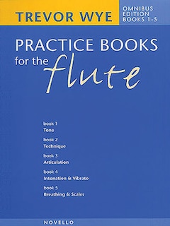 Trevor Wye's Practice Books for the Flute: Omnibus Edition Books 1-5