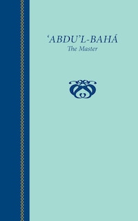 Couverture_'Abdu'l-Baha, The Master