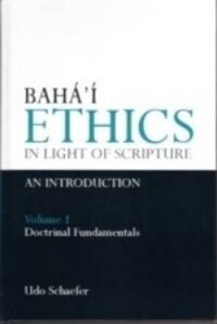 Couverture_Baha'i Ethics in Light of Scripture Volume 1