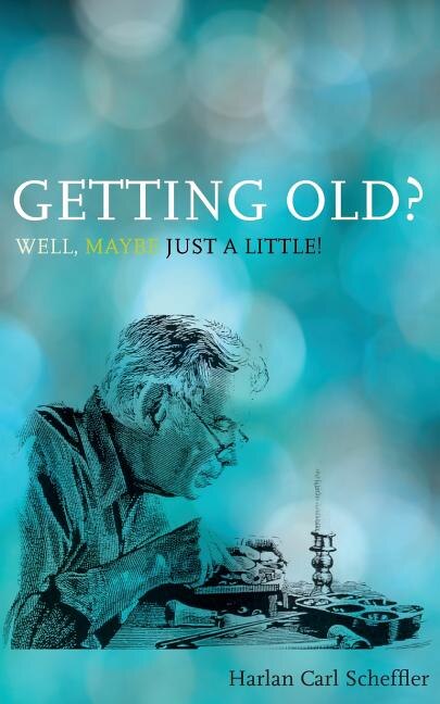 Couverture_Getting Old? Well, Maybe Just a Little!