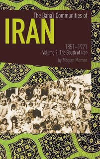 Front cover_The Baha'i Communities of Iran 1851-1921 Volume 2