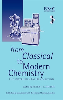 From Classical To Modern Chemistry: The Instrumental Revolution