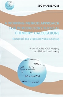 Front cover_A Working Method Approach for Introductory Physical Chemistry Calculations