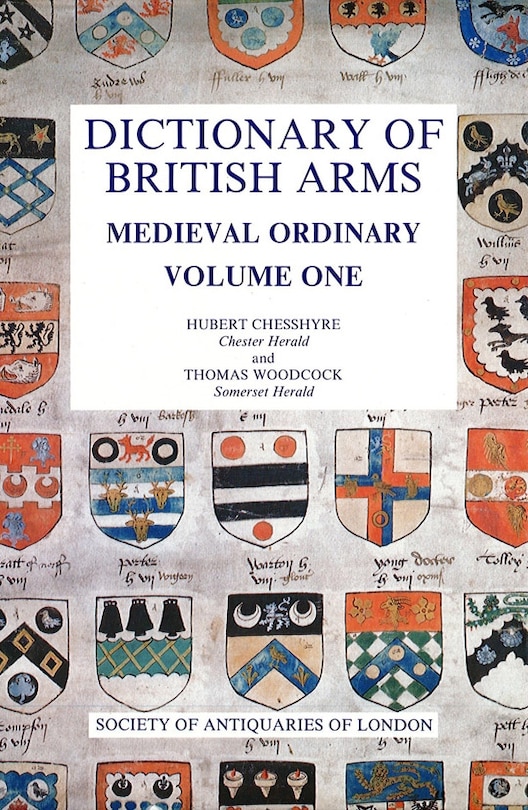 Front cover_Dictionary of British Arms: Medieval Ordinary I