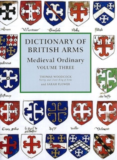 Front cover_Dictionary of British Arms: Medieval Ordinary Volume III