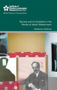 Couverture_Society And Its Outsiders In The Novels Of Jakob Wassermann