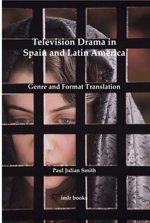 Front cover_Television Drama In Spain And Latin America: Genre And Format Translation