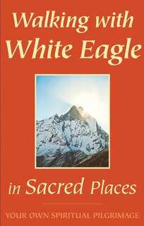 Front cover_Walking with White Eagle in Sacred Places