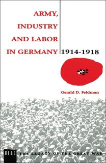 Front cover_Army, Industry and Labour in Germany, 1914-1918
