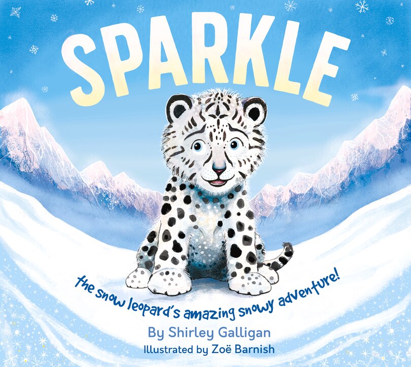 Sparkle: The snow leopard's amazing snowy adventure!