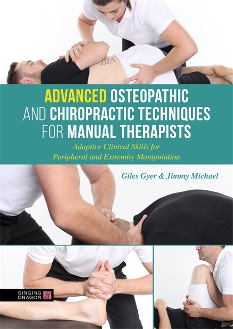 Front cover_Advanced Osteopathic And Chiropractic Techniques For Manual Therapists