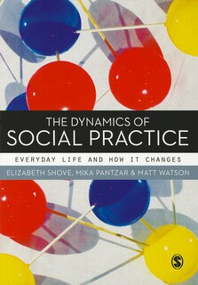 Couverture_The Dynamics Of Social Practice