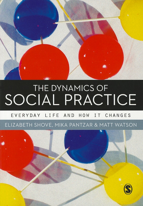 Couverture_The Dynamics Of Social Practice