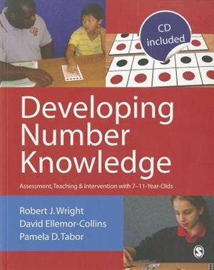 Developing Number Knowledge: Assessment,teaching And Intervention With 7-11 Year Olds by Robert Wright