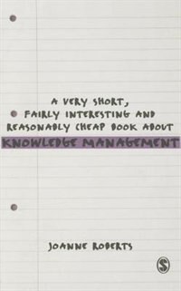 Front cover_A Very Short, Fairly Interesting And Reasonably Cheap Book About Knowledge Management