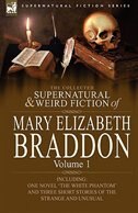 Front cover_The Collected Supernatural and Weird Fiction of Mary Elizabeth Braddon