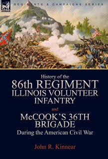 Couverture_History of the Eighty-Sixth Regiment, Illinois Volunteer Infantry and McCook's 36th Brigade During the American Civil War
