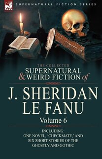 Couverture_The Collected Supernatural and Weird Fiction of J. Sheridan le Fanu