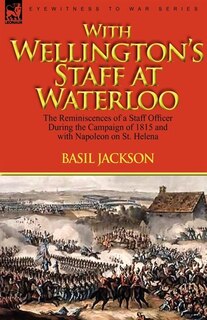 Front cover_With Wellington's Staff at Waterloo