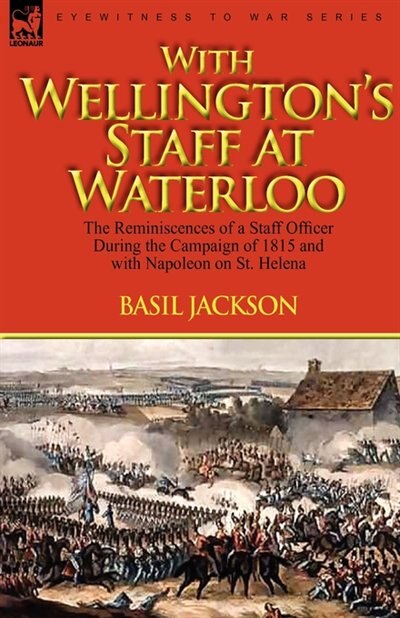 Front cover_With Wellington's Staff at Waterloo