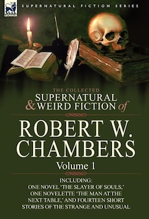Couverture_The Collected Supernatural and Weird Fiction of Robert W. Chambers