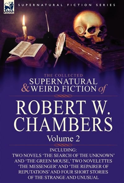 Couverture_The Collected Supernatural And Weird Fiction Of Robert W. Chambers