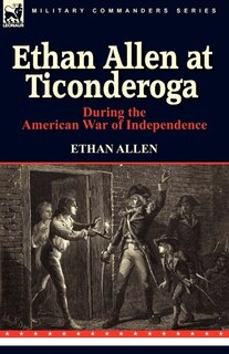 Couverture_Ethan Allen At Ticonderoga During The American War Of Independence