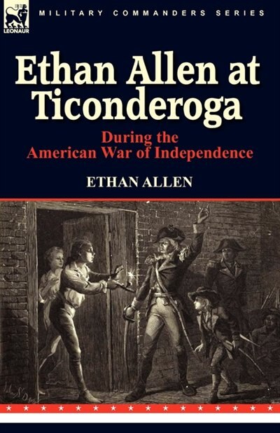 Couverture_Ethan Allen At Ticonderoga During The American War Of Independence