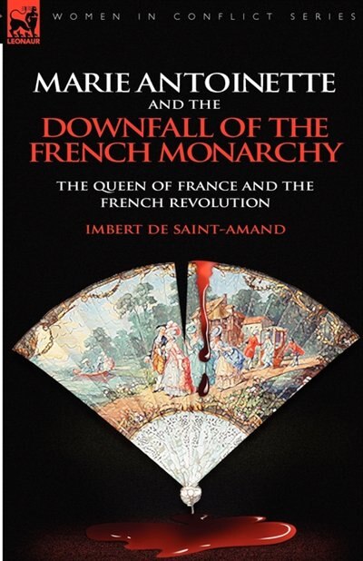 Couverture_Marie Antoinette and the Downfall of Royalty