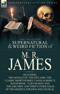 Front cover_The Collected Supernatural & Weird Fiction Of M. R. James